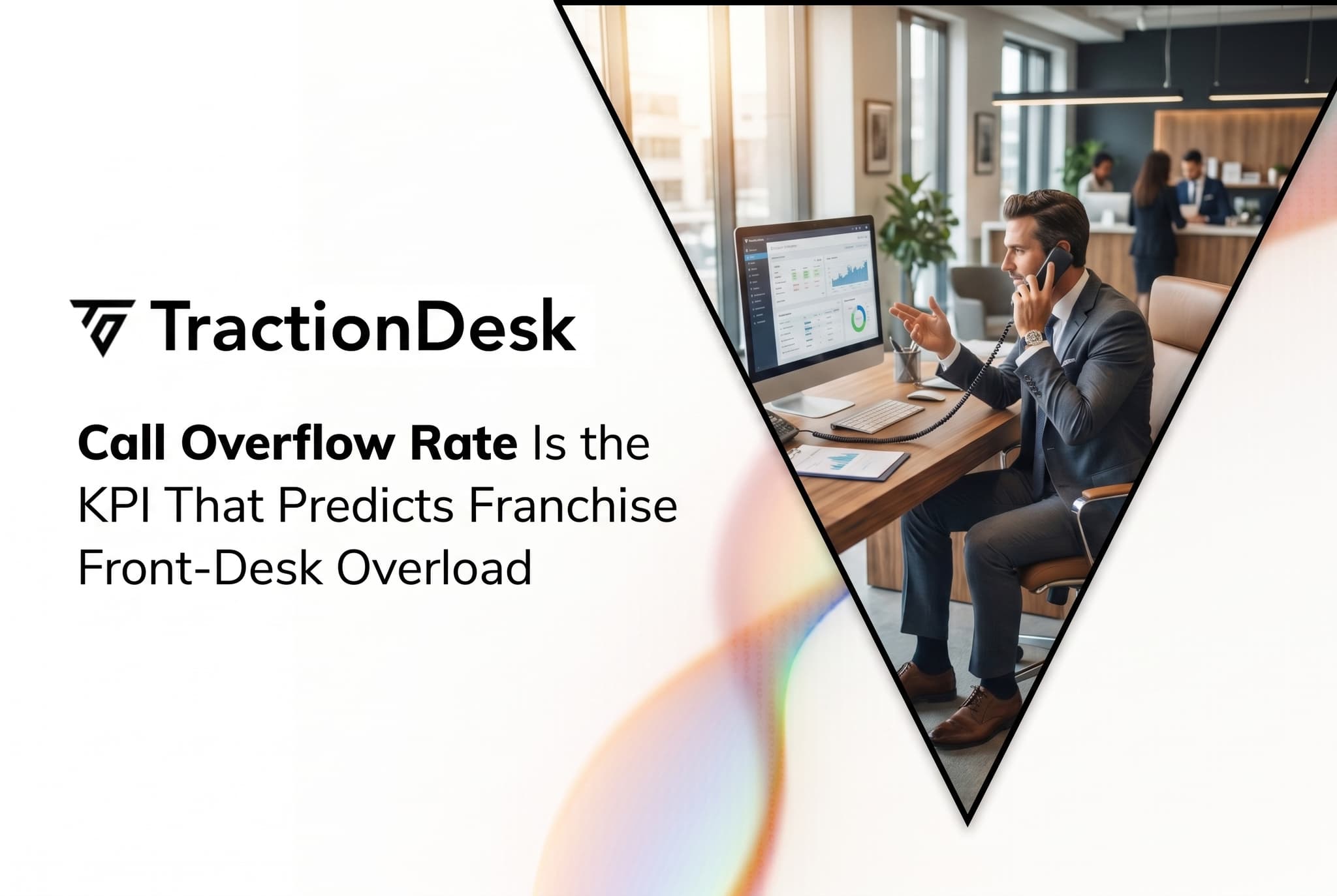 Call Overflow Rate Is the KPI That Predicts Franchise Front-Desk Overload - TractionDesk