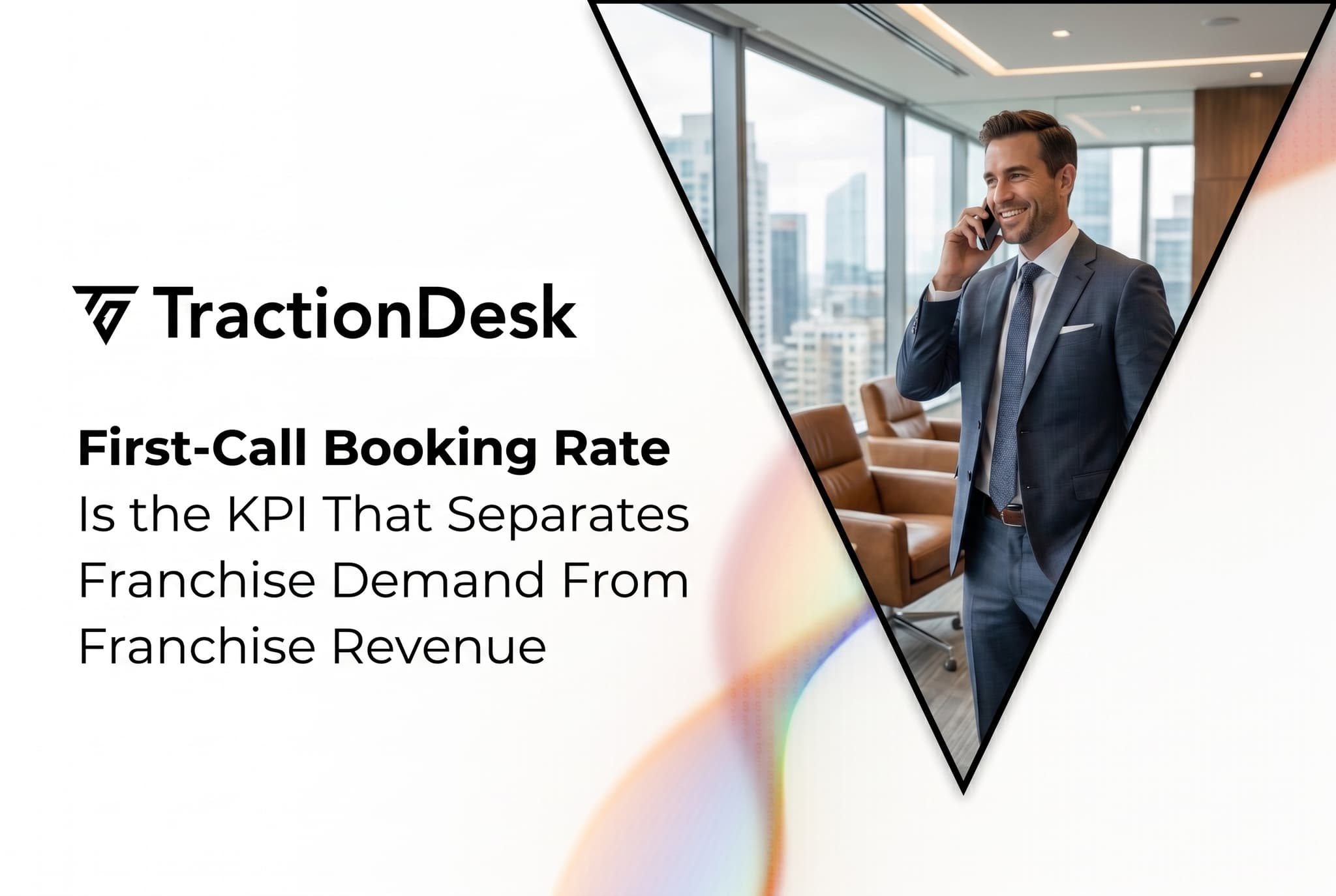 First-Call Booking Rate Is the KPI That Separates Franchise Demand From Franchise Revenue — TractionDesk