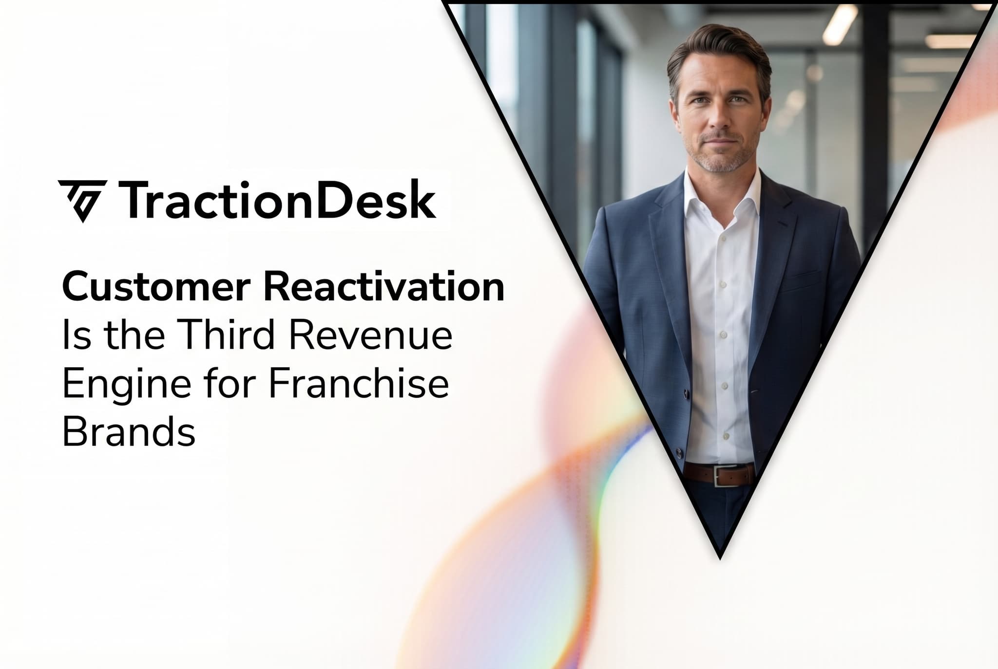 Customer Reactivation Is the Third Revenue Engine for Franchise Brands - TractionDesk