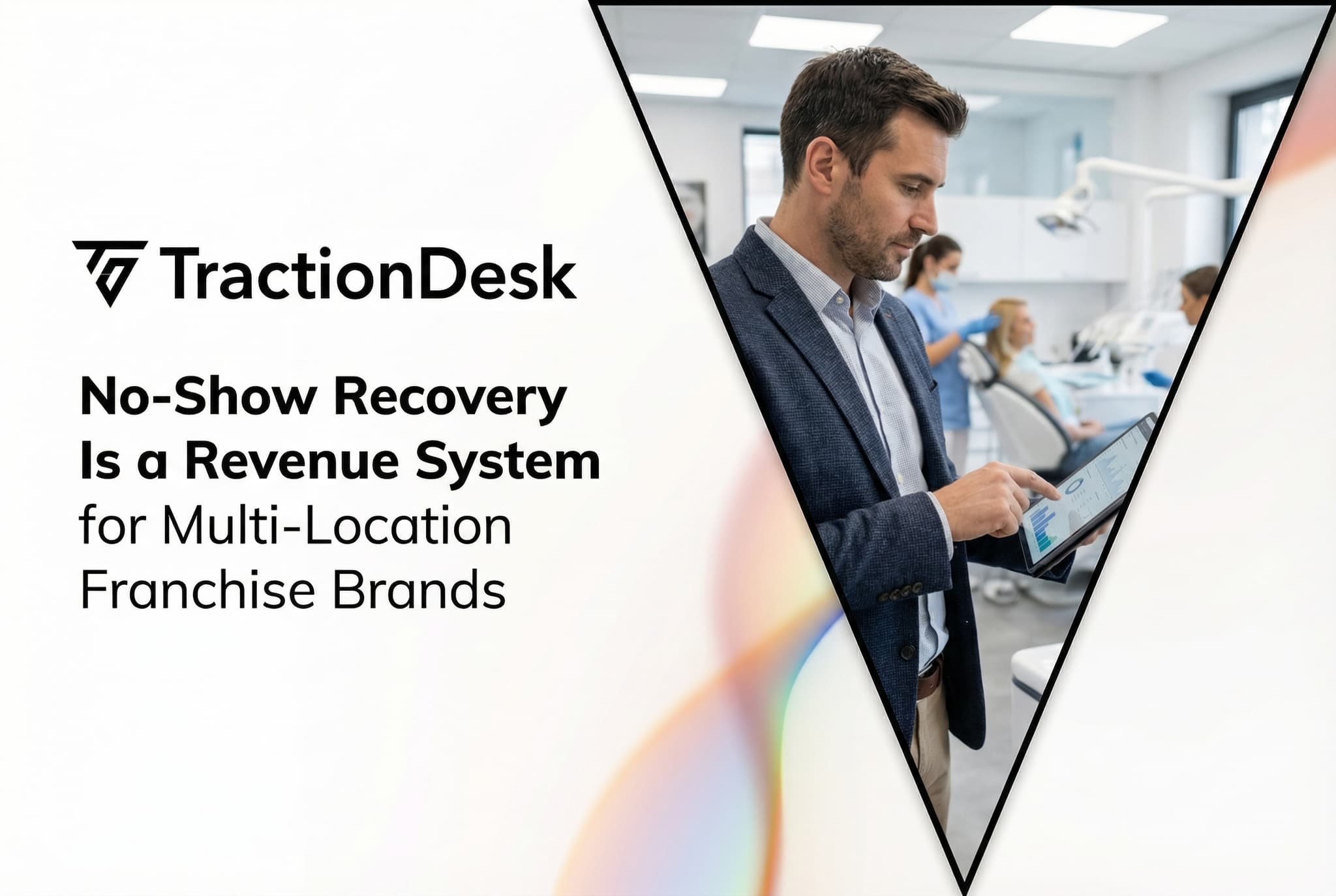 No-Show Recovery Is a Revenue System for Multi-Location Franchise Brands - TractionDesk